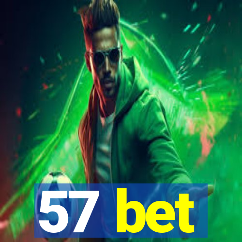 57 bet